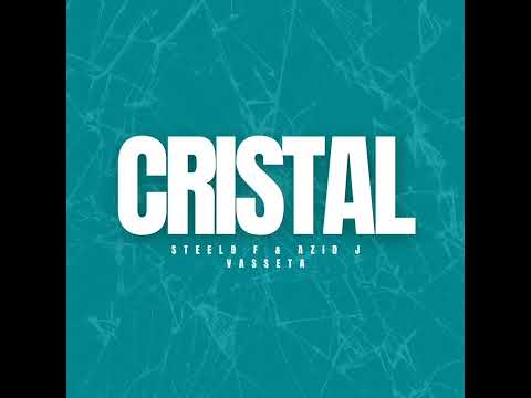 STEELO F & AZID J ft VASSETA - CRISTAL