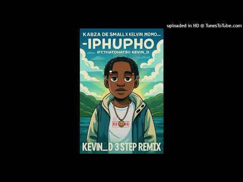 Kabza De Small x Kelvin Momo_-_Iphupho(Ft Thatohatsi) Kevin_D 3 Step Remix