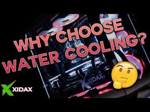 Xidax - Why choose water cooling?