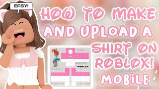 How to Make a Shirt on Roblox! | MOBILE | EASY | 2022