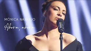 Mónica Naranjo - Ahora, ahora - 23 de Mayo 2012. (Audio)
