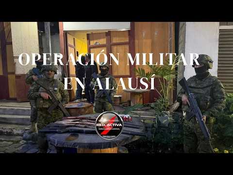 🚨 OPERATIVO MILITAR EN ALAUSÍ DEJA ARMAS Y MUNICIONES DECOMISADAS