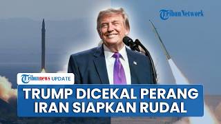 Rangkuman Konflik AS-Iran: Trump Marah Tak Boleh Lanjutkan Perang, Iran Siapkan Rudal Antarbenua