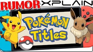RUMOR - Pokémon Switch Titles Revealed, Full Reveal This Month, & Possible Gameplay Details?