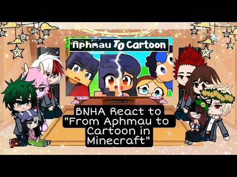 𝚜𝚝𝚊𝚛𝚛𝚢_𝚐𝚊𝚌𝚑𝚊 - ✨BNHA/MHA React to "From Aphmau to Cartoon in Minecraft"✨ [Adopted Au by Aizawa]