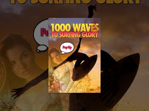 1000 Waves to Surfing Glory - Pop up Edition