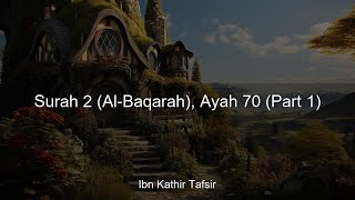 Ibn Kathir Tafsir - Surah 2 (Al-Baqarah), Ayah 70 (Part 1) | 3:22