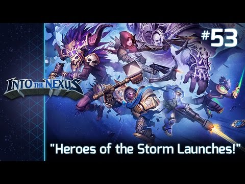 #53 - Into the Nexus: "Heroes of the Storm Launches!"
