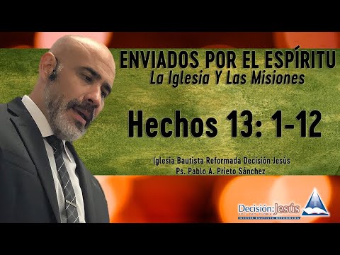 Enviados por el Espiritu - La Iglesia y las misiones   Hechos 13:1-12