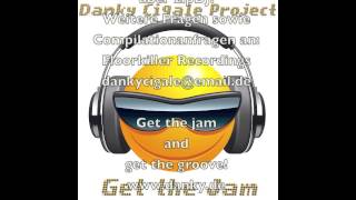 Get the Jam  Danky Cigale Project
