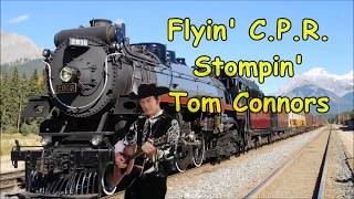 Flyin&#39; C.P.R. Stompin&#39; Tom Connors with Lyrics