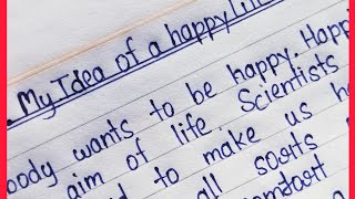 best essay writing on my idea on a happy life happy life per essay kaise likhe😯 2022.