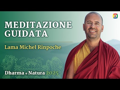 Meditazione guidata con Lama Michel Rinpoche - Dharma e Natura