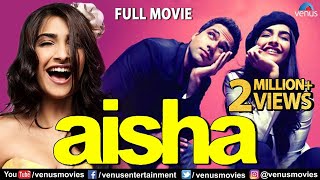 Aisha | Full Hindi Movie | Sonam Kapoor | Abhay Deol | Lisa Haydon | Latest Bollywood Full Movies