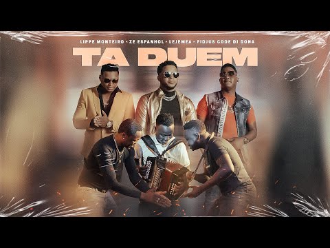 Lippe Monteiro - Ta Duem (feat. Zé Espanhol, Lejemea & Fidjus di Codé di Dona) (Videoclip Official)