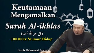 Download lagu THE VIRTUE OF RECITING SURAH AL-IKHLAS 100,000 TIMES IN A LIFETIME !?- USTADZ MUHAMMAD SAUBARI mp3