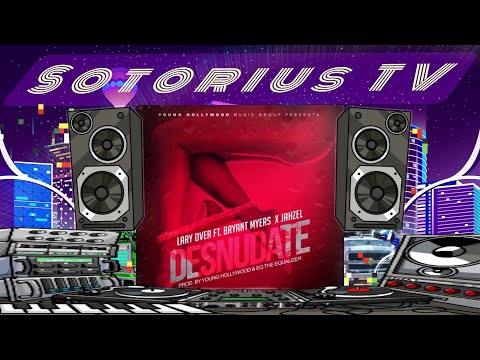 Desnúdate Remix - Lary Over ✗ Bryant Myers ✗ Jahzel