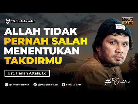 Allah is Never Wrong in Determining Destiny - Ust. Hanan Attaki, Lc