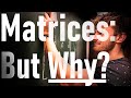 But what are Matrices, really? | Linear Algebra Explained