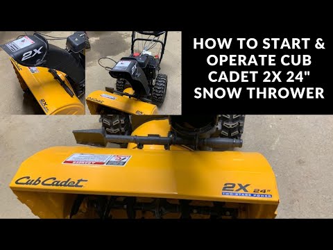 How to Start and Operate Cub Cadet 2X 24 Snow Thrower