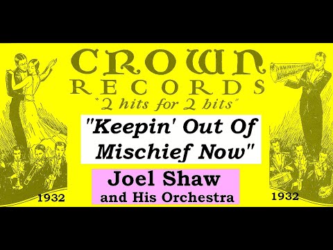 "Keepin' Out Of Mischief Now"  Joel Shaw and His Orchestra 1932