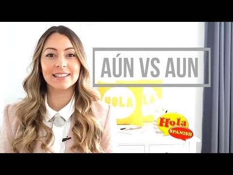 Aún vs Aun | HOLA SPANISH
