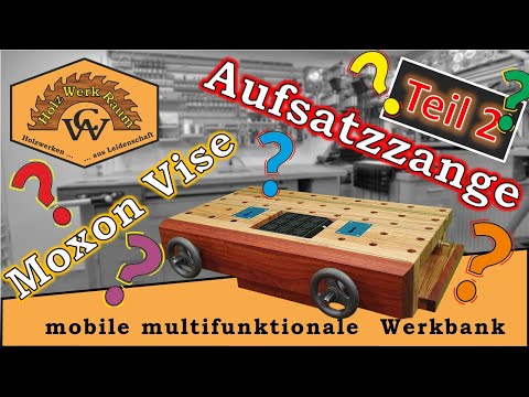 Aufsatzzange – Moxon Vice - mobile multifunktionale Werkbank selber bauen Teil 2