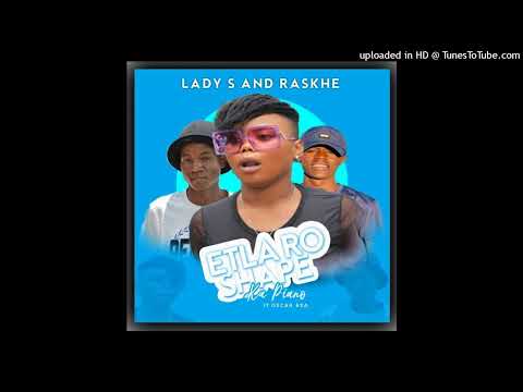 Raskhe × Lady S ft. Oscar Rsa"etla ro shape ka piano "