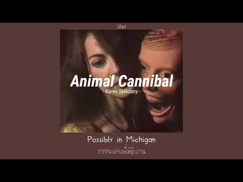Animal Cannibal - Karen Skladany | แปลไทย | @iAei