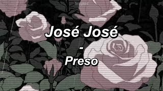 José José - Preso (Letra)