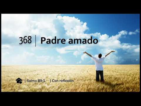 Himno #368 Padre amado