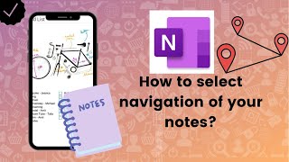 How to select navigation of your notes on Microsoft OneNote?