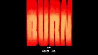 Lil Wayne ft Game - Burn Remix w/ Download