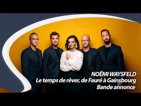 Noëmi Waysfeld - Le temps de rêver, de Fauré à Gainsbourg | Bande annonce — La Scala Paris