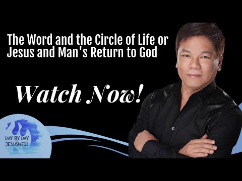 Ed Lapiz - The Word and the Circle of Life or Jesus and Man's Return to God