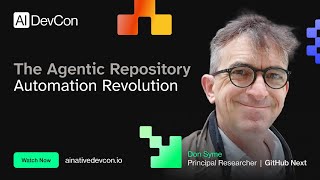 Don Syme - The Agentic Repository Automation Revolution - AI Native DevCon June 2026