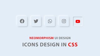 Neomorphism UI Design In CSS | Social Media Icons Design Using HTML And CSS