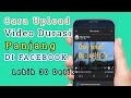 Cara Upload Video Durasi Panjang Di Facebook Tutorial Facebook