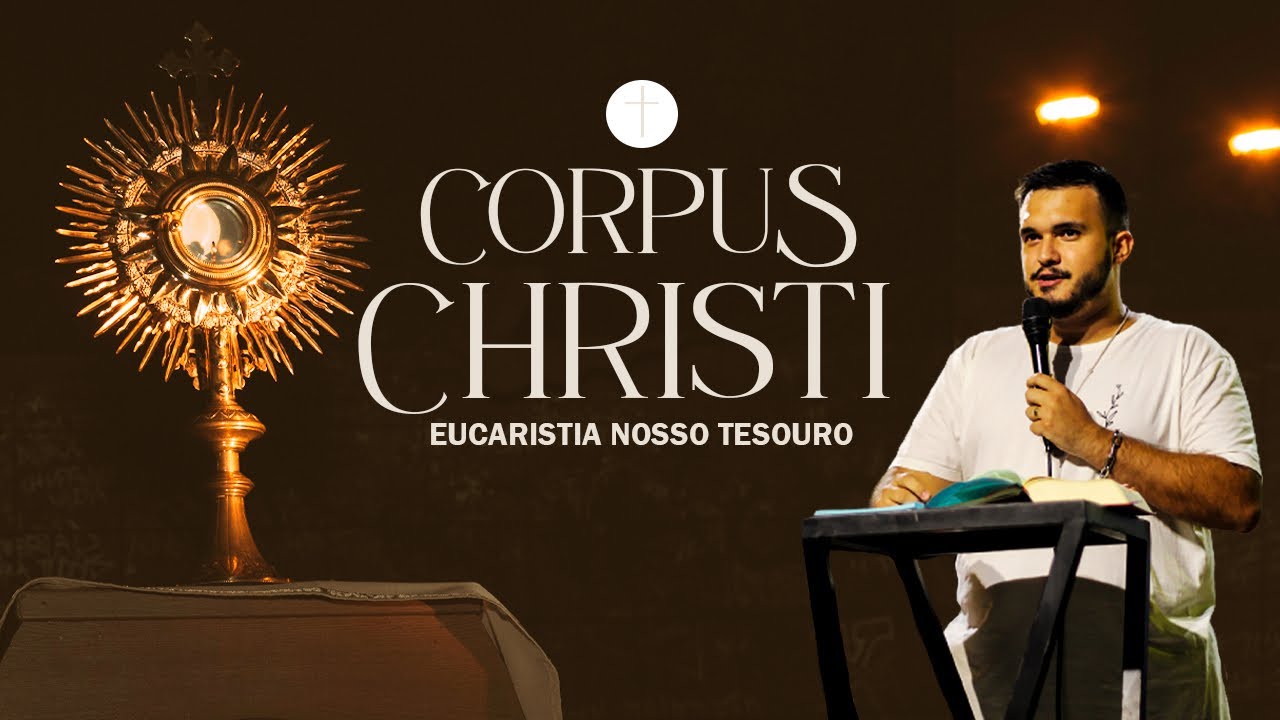 EUCARISTIA NOSSO MAIOR TESOURO | Marcos Natan | Pregação #28