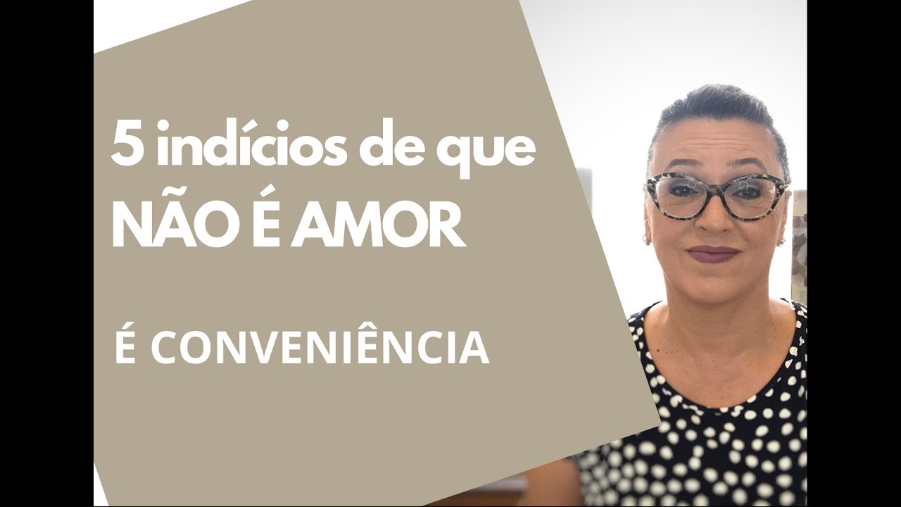 É amor ou CONVENIÊNCIA?