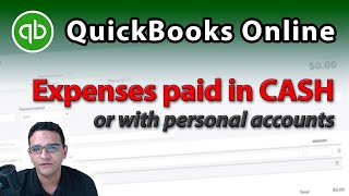 QuickBooks Online: Entering Expenses paid in CASH (or with owner’s personal account)