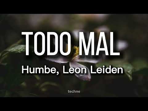 Humbe, Leon Leiden // TODO MAL (letra / lyrics)