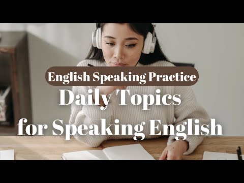 English Speaking Practice: Daily Topics for Improving Your English