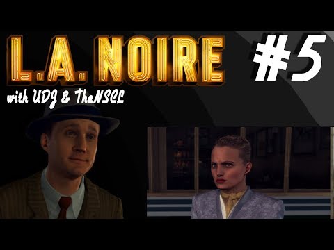 LA NOIRE w/ UDJ & TheNSCL - Episode 5 - Hit and Take the Money and Run