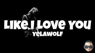 Yelawolf - Like I Love You (Lyrics)