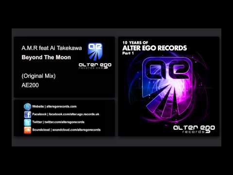 A.M.R feat Ai Takekawa - Beyond The Moon [Alter Ego Records]