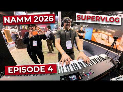 NAMM 2026 SUPERVLOG: Episode 4