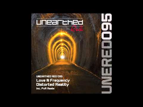 Love N Frequency - Distorted Reality (PvR Remix) [Unearthed Red]