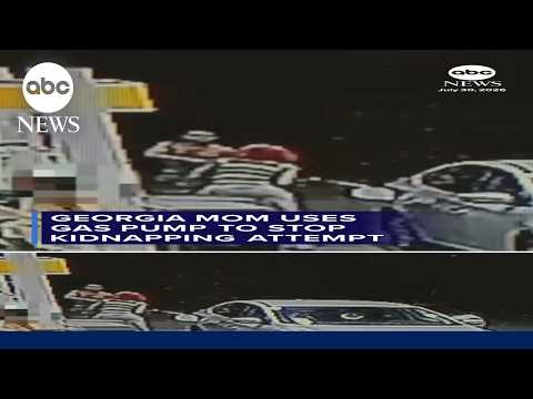 Georgia mom uses gas pump to stop kidnapping attempt