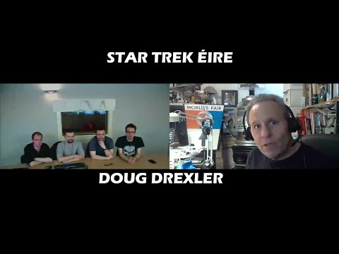 Doug Drexler - Star Trek Eire Interview, Part 1